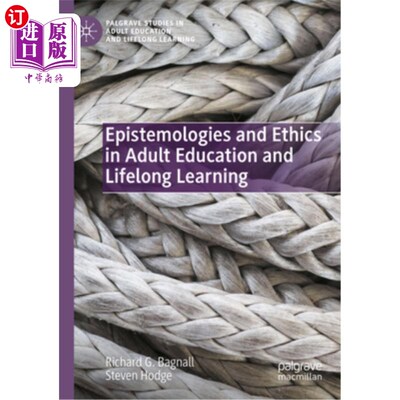 海外直订Epistemologies and Ethics in Adult Education and Lifelong Learning 成人教育与终身学习中的认识论与伦理学