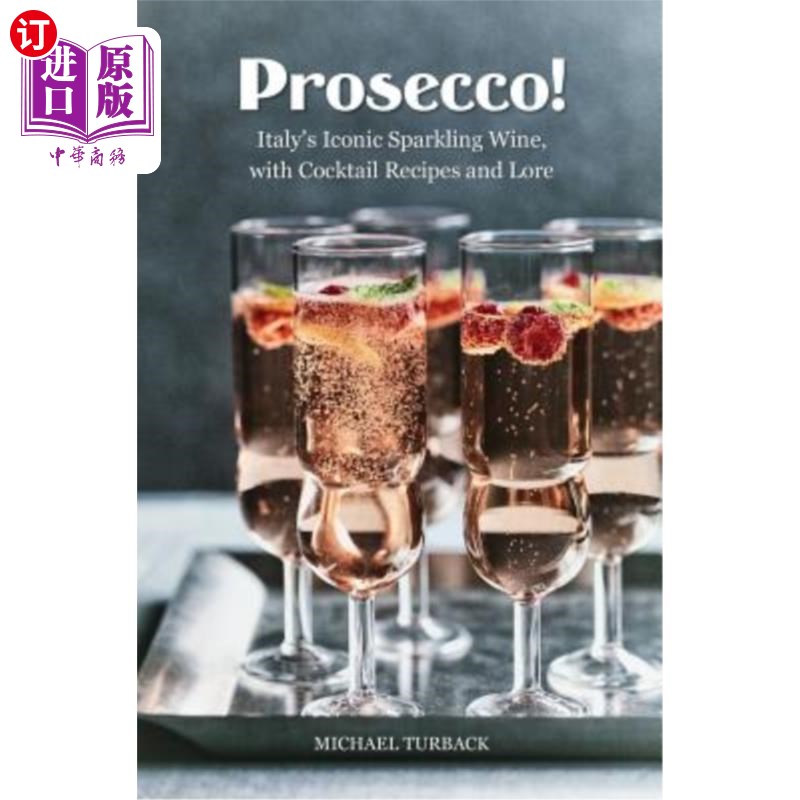 Prosecco!: Italy's Iconic Sparkling Wine, with Cocktail Recipes and Lore普赛科！：意大利标志性的起泡葡萄酒【中商原