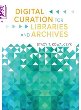 海外直订Digital Curation for Libraries and Archives 图书馆和档案馆的数字化馆藏