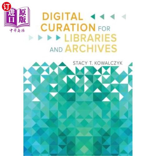 海外直订Digital Curation for Libraries and Archives 图书馆和档案馆的数字化馆藏