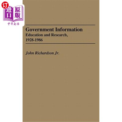 海外直订Government Information: Education and Research, 1928-1986 政府信息:教育和研究，1928-1986