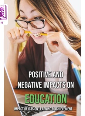 海外直订Positive And Negative Impacts On Education: Impact Of ICTs On Learning & Achieve 对教育的积极和消极影响:信