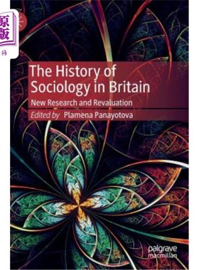海外直订The History of Sociology in Britain: New Research and Revaluation 英国社会学史:新研究与重估