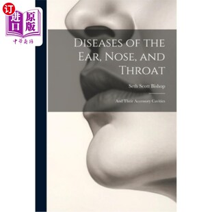 Ear 喉疾病：及其附属腔 鼻 Their the Accessory and Nose 耳 海外直订医药图书Diseases Throat Cavities And