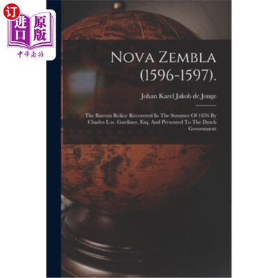 海外直订Nova Zembla (1596-1597).: The Barents Relics: Recovered In The Summer Of 1876 By 新Zembla(15