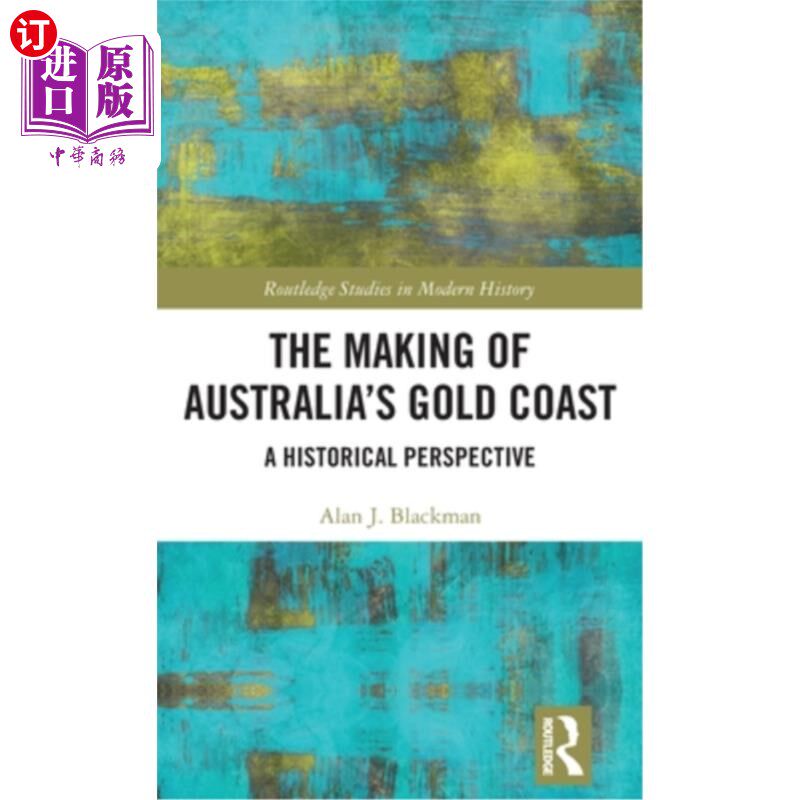 海外直订The Making of Australia's Gold Coast: A Historical Perspective 澳大利亚黄金海岸的形成:一个历史的视角