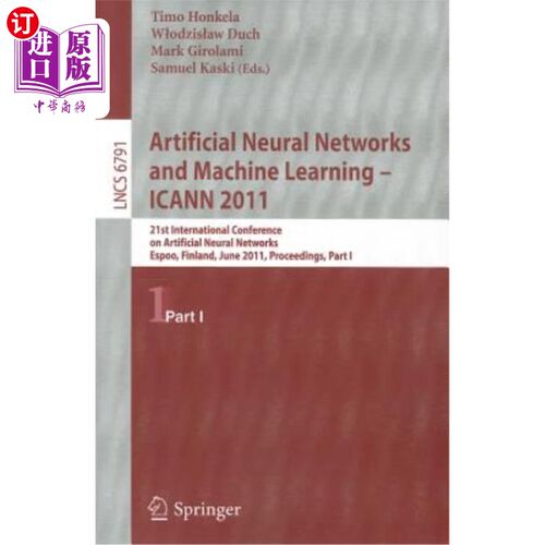 海外直订Artificial Neural Networks and Machine Learning: ICANN 2011, part 1 人工神经和机器学习：ICANN 2011，第1
