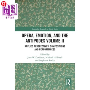 海外直订Opera, Emotion, and the Antipodes Volume II: Applied Perspectives: Compositions  歌剧、情感和对跖卷二:应用