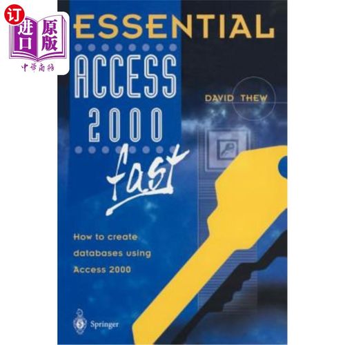 海外直订Essential Access 2000 Fast: How to Create Databases Using Access 2000 Essential Access 2000