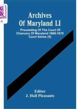 海外直订Archives Of Maryland LI; Proceeding Of The Court Of Chancery Of Maryland 1669-16 马里兰档案馆；马里兰大法官