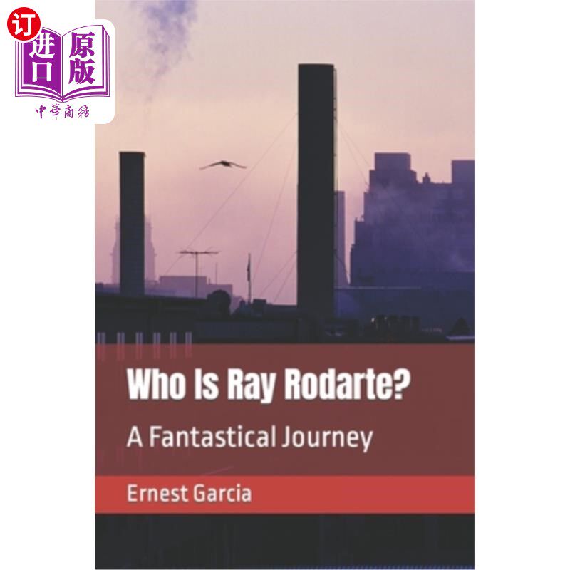 海外直订Who Is Ray Rodarte?: A Fantastical Journey 雷·罗达特是谁?:《奇幻之旅