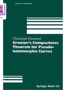 海外直订Gromov's Compactness Theorem for Pseudo-Holomorphic Curves 伪全纯曲线的Gromov紧性定理