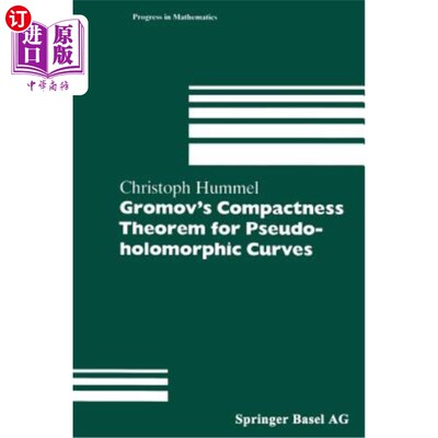 海外直订Gromov's Compactness Theorem for Pseudo-Holomorphic Curves 伪全纯曲线的Gromov紧性定理