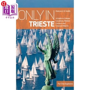 Objects Trieste Guide 海外直订Only Locations Unusual 只有在 and Corners Hidden 地 里雅斯特：独特 Unique