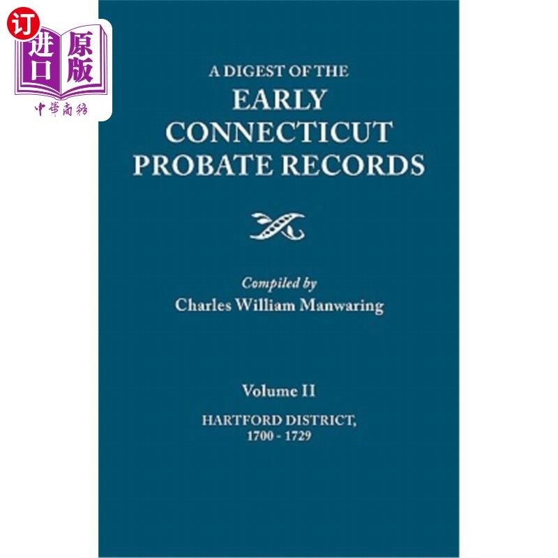 海外直订Digest of the Early Connecticut Probate Records. in Three Volumes. Volume II: Ha 早期康涅狄格遗嘱认证记录摘