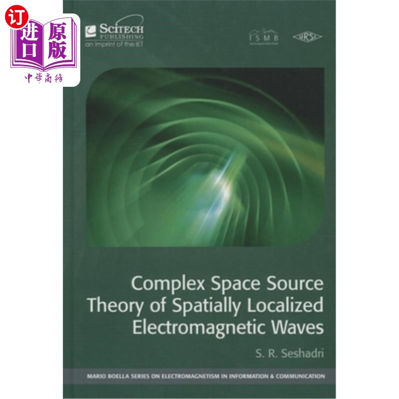 海外直订Complex Space Source Theory of Spatially Localized Electromagnetic Waves 空间局域电磁波的复空间源理论