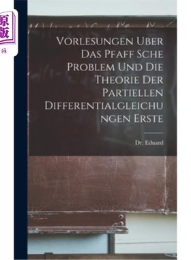 海外直订Vorlesungen Uber Das Pfaff Sche Problem Und Die Theorie Der Partiellen Different 和微分方程理论