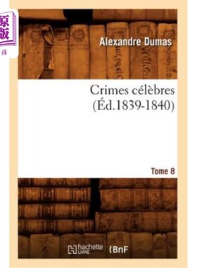 海外直订法语 Crimes Célèbres. Tome 8 (éd.1839-1840) 著名的罪行。第八卷(编1839-1840)