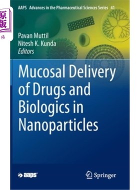 海外直订医药图书Mucosal Delivery of Drugs and Biologics in Nanoparticles 纳米颗粒中药物和生物制剂的粘膜输送