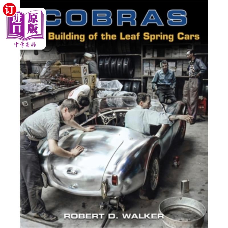 海外直订Cobras: The Building of the Leaf Spring Cars 眼镜蛇：钢板弹簧车的建造