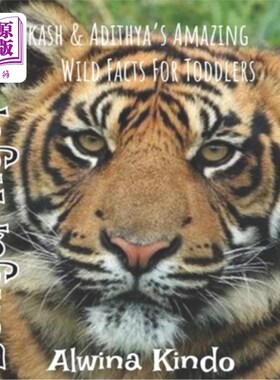 海外直订Bengal Tiger: Aakash & Adithya's Amazing Wild Facts For Toddlers 孟加拉虎:Aakash和Adithya的惊人的幼儿野生事