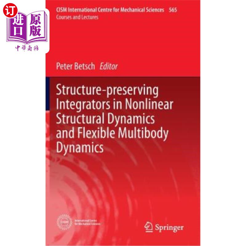 海外直订Structure-Preserving Integrators in Nonlinear Structural Dynamics and Flexible M 非线性结构动力学和柔性多体动力