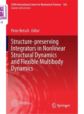 海外直订Structure-Preserving Integrators in Nonlinear Structural Dynamics and Flexible M 非线性结构动力学和柔性多体动力