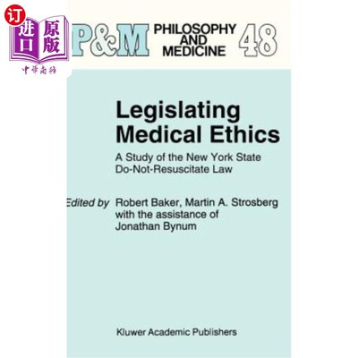 海外直订Legislating Medical Ethics: A Study of the New York State Do-Not-Resuscitate Law 医学伦理立法：纽约州的一项