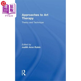 理论与技术 Technique Art Therapy 海外直订医药图书Approaches 艺术治疗 and Theory 方法