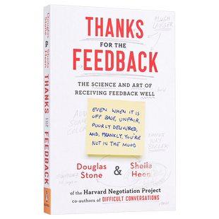感谢反馈：获得反馈的艺术和科学 英文原版 Thanks for the Feedback : The Science and Art of Receiving Feedback Well