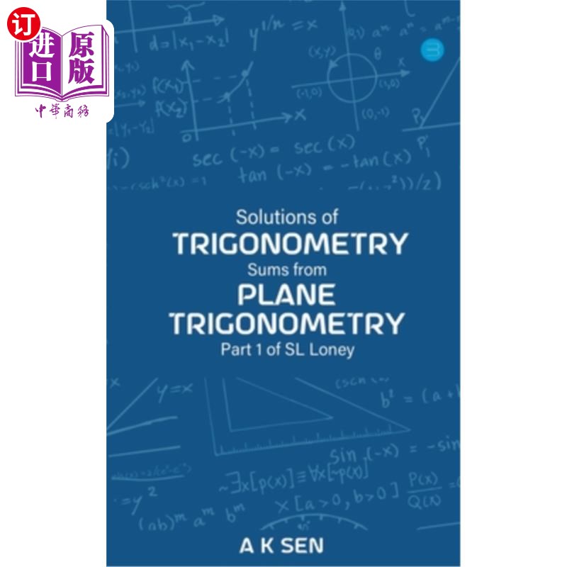 海外直订Solutions for Trigonometry Sums from Plane Trigonometry Part 1 of S L Loney 平面三角函数求三角和的方法S L L