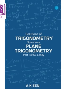 海外直订Solutions for Trigonometry Sums from Plane Trigonometry Part 1 of S L Loney 平面三角函数求三角和的方法S L L