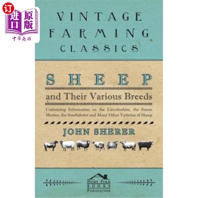 海外直订Sheep and Their Various Breeds - Containing Information on the Lincolnshire, the 绵羊及其各种品种——包含林