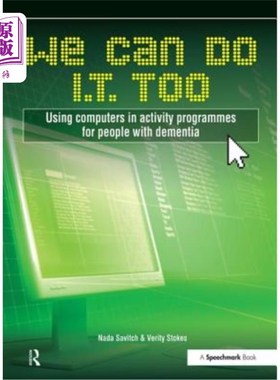 海外直订医药图书We Can Do I.T. Too: Using Computers in Activity Programmes for People with Demen 我们也可以做it:在