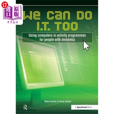 海外直订医药图书We Can Do I.T. Too: Using Computers in Activity Programmes for People with Demen 我们也可以做it:在
