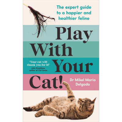 和你的猫一起玩 让猫咪更快乐 更健康的专家指南 Play With Your Cat 英文原版 Dr Mikel Maria Delgado【中商原版】
