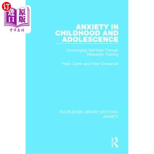 海外直订医药图书Anxiety in Childhood and Adolescence: Encouraging Self-Help Through Relaxation T 儿童和青少年的焦虑