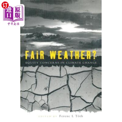 海外直订Fair Weather: Equity Concerns in Climate Change 天气晴朗：气候变化中的公平问题