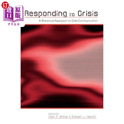 海外直订Responding to Crisis: A Rhetorical Approach to Crisis Communication 危机应对:危机沟通的修辞方法