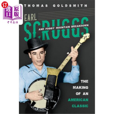 海外直订Earl Scruggs and Foggy Mountain Breakdown: The Making of an American Classic 厄尔·斯克鲁格斯和雾山崩溃:美国