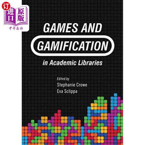 海外直订Games and Gamification in Academic Libraries 大学图书馆中的游戏与游戏化