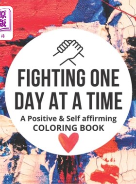 海外直订医药图书Fighting One Day At A Time: A Positive & Self affirming COLORING BOOK 一天一次地战斗：一本积极且自