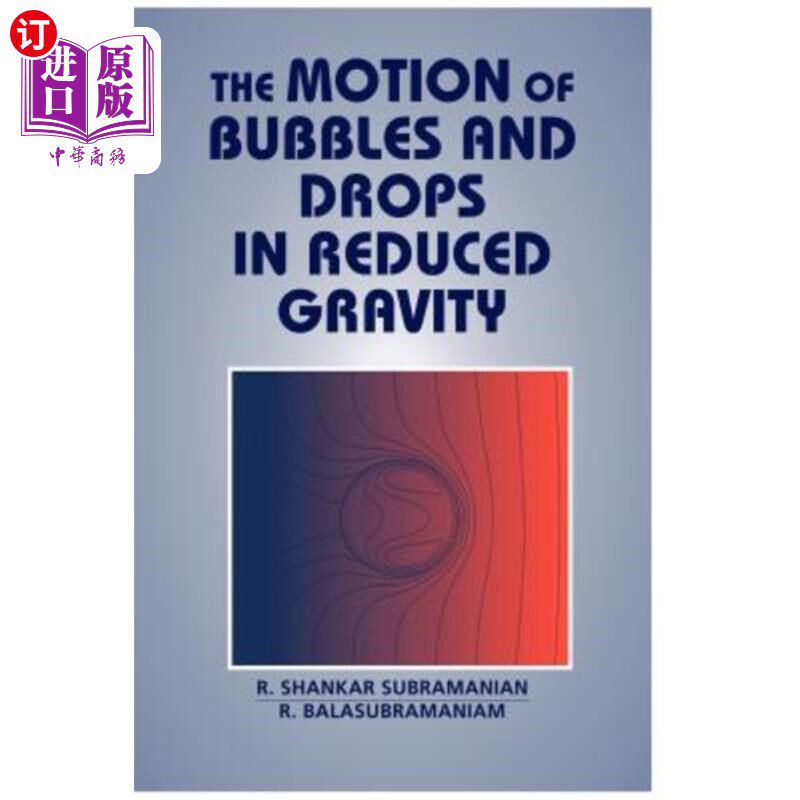 海外直订The Motion of Bubbles and Drops in Reduced Gravity 在重力降低时气泡和水滴的运动