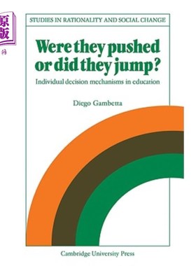 海外直订Were They Pushed or Did They Jump?: Individual Decision Mechanisms in Education 他们被推了还是跳了？：教育中的个