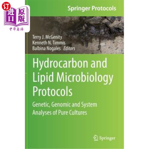 海外直订医药图书Hydrocarbon and Lipid Microbiology Protocols: Genetic, Genomic and System Analys 碳氢化合物和脂质微