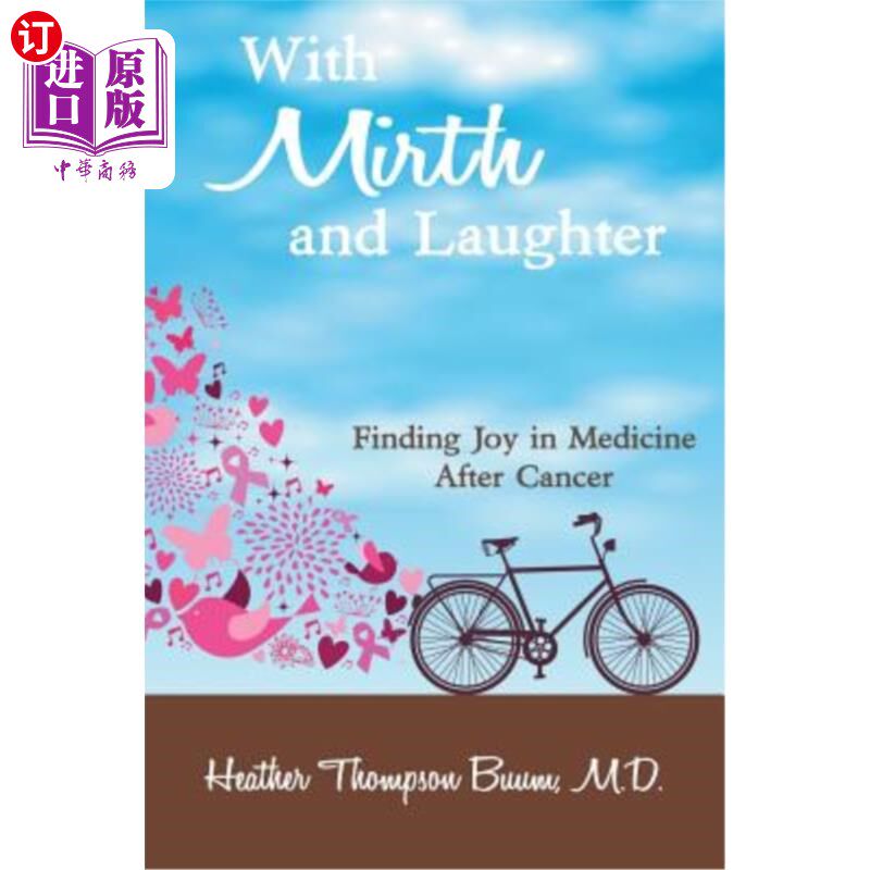 海外直订医药图书With Mirth and Laughter: Finding Joy in Medicine After Cancer 欢笑与欢笑：癌症后在医学上找到快乐