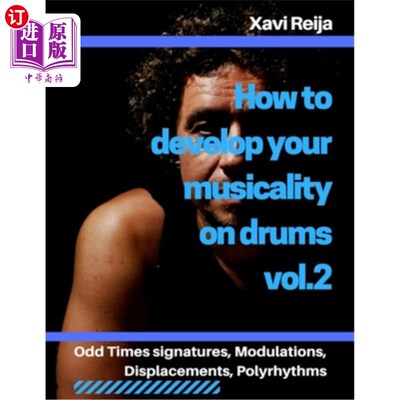海外直订How to develop your musicality on drums vol.2: Odd time signatures, displacement 如何在鼓上发展你的音乐性第