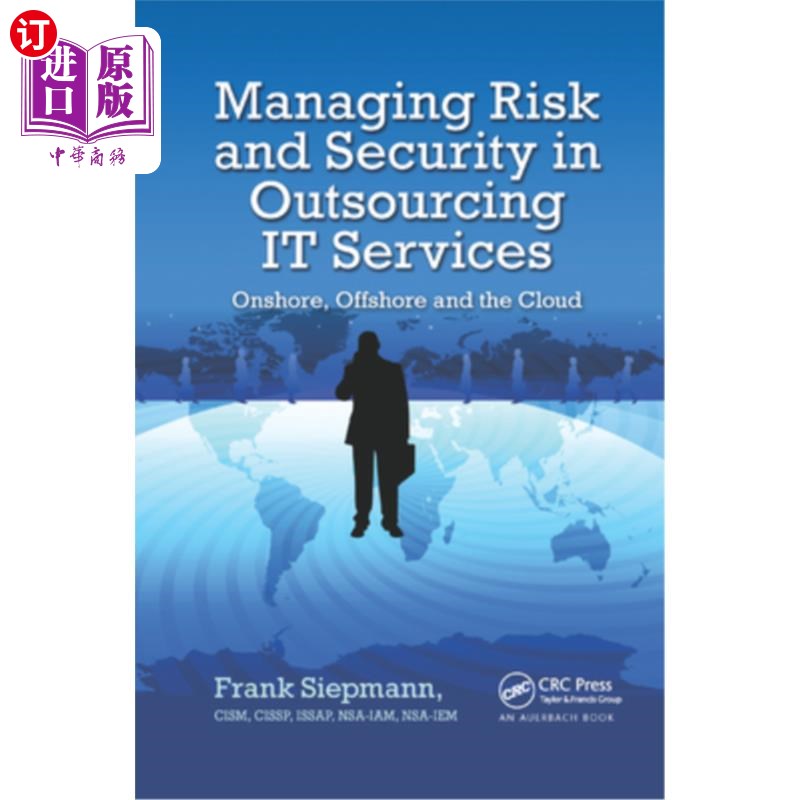 海外直订Managing Risk and Security in Outsourcing It Services: Onshore, Offshore and the It服务外包中的风险和安全管