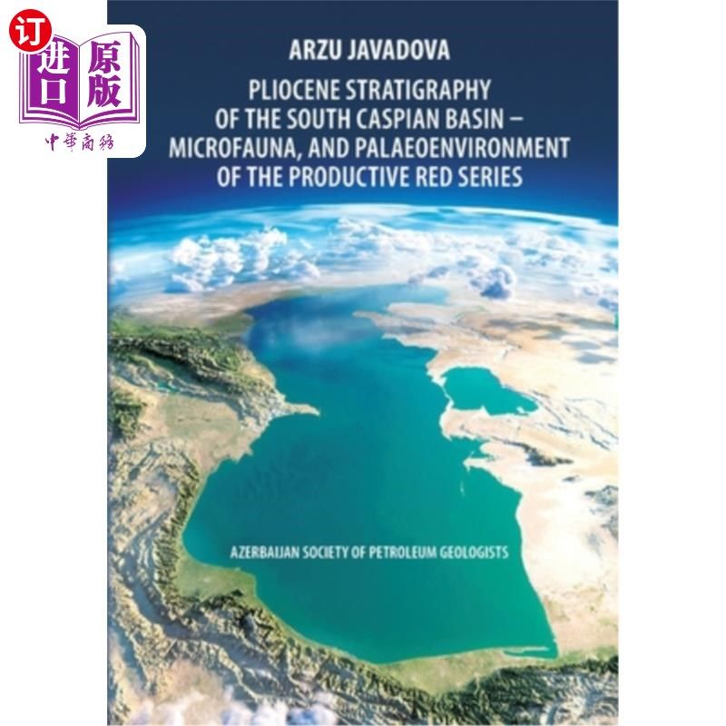 海外直订Pliocene Stratigraphy of the South Caspian Basin - Microfauna, and Palaeoenviron 南里海盆地上新世地层微动物