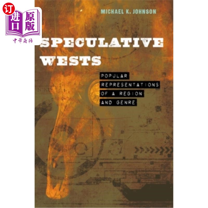 海外直订Speculative Wests: Popular Representations of a Region and Genre 投机的西部:一个地区和类型的流行表现